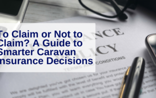 To Claim or Not to Claim? A Guide to Smarter Caravan Insurance Decisions