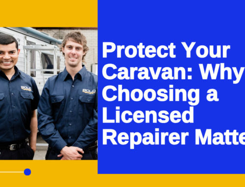 Protect Your Caravan: Why Choosing a Licensed Repairer Matters