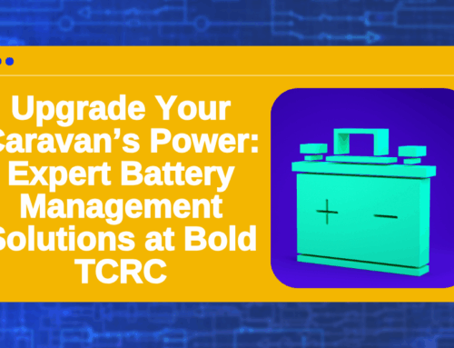 Upgrade Your Caravan’s Power: Expert Battery Management Solutions at Bold TCRC