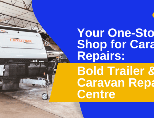 Your One-Stop Shop for Caravan Repairs: Bold Trailer & Caravan Repair Centre